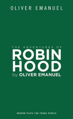 The Adventures of Robin Hood by Emanuel, Oliver