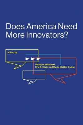 Does America Need More Innovators? by Wisnioski, Matthew