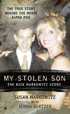 My Stolen Son: The Nick Markowitz Story by Markowitz, Susan