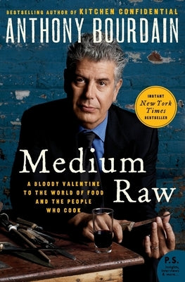 Medium Raw by Bourdain, Anthony