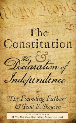 The Constitution and the Declaration of Independence: The Constitution of the United States of America by Skousen, Paul B.