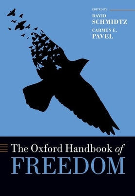 Oxford Handbook of Freedom by Schmidtz, David