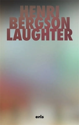 Laughter: An Essay on the Meaning of the Comic by Lewis, Wyndham