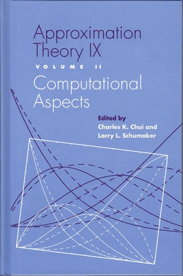 Approximation Theory IX: Volume I: Theoretical Aspects by Chui, Charles