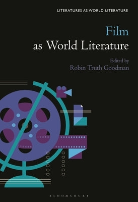 Film as World Literature by Goodman, Robin Truth