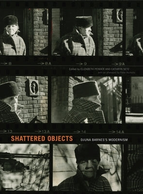 Shattered Objects: Djuna Barnes's Modernism by Pender, Elizabeth