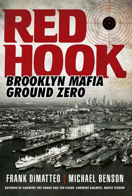 Red Hook: Brooklyn Mafia, Ground Zero by Dimatteo, Frank