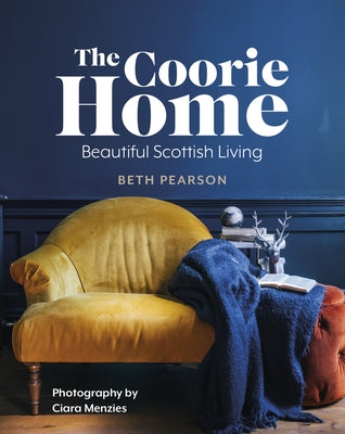 The Coorie Home: Beautiful Scottish Living by Menzies, Ciara