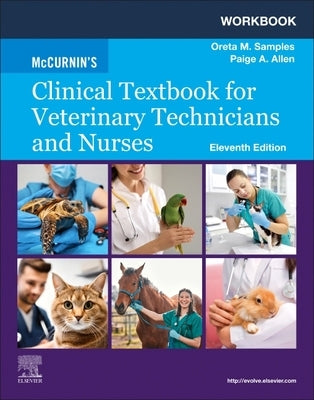 Workbook for McCurnin's Clinical Textbook for Veterinary Technicians and Nurses by Samples, Oreta M.