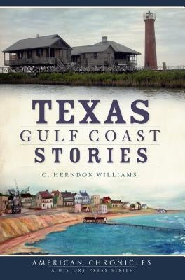 Texas Gulf Coast Stories by Williams, C. Herndon