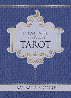 Llewellyn's Little Book of Tarot by Moore, Barbara