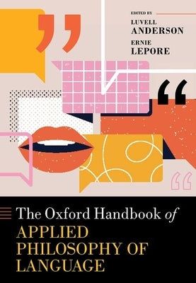 The Oxford Handbook of Applied Philosophy of Language by Anderson, Luvell