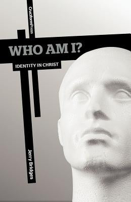 Who Am I?: Identity in Christ by Bridges, Jerry