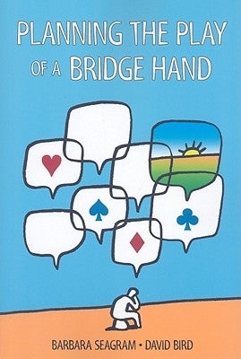 Planning the Play of a Bridge Hand by Seagram, Barbara