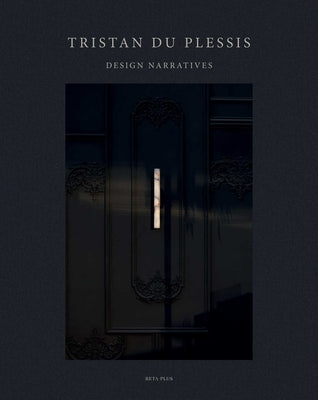 Tristan Du Plessis: Design Narratives by Pauwels, Wim