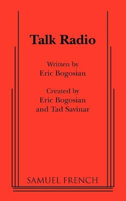 Talk Radio by Bogosian, Eric