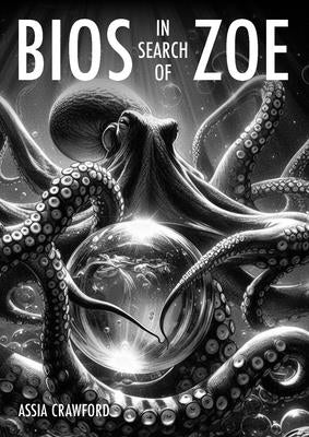 BIOS in Search of Zoe: Ecological Graphic Novel by Crawford, Assia