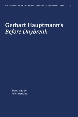 Gerhart Hauptmann's Before Daybreak: A Translation and an Introduction by Hauptmann, Gerhart
