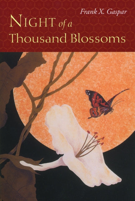 Night of a Thousand Blossoms by Gaspar, Frank X.