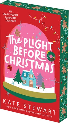 The Plight Before Christmas: Deluxe Limited Edition: An Un-Ex-Pected Sugar and Spice Christmas Romance by Stewart, Kate