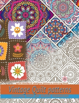 Vintage Quilt patterns coloring book for adults relaxation: Quilt blocks & designs pattern coloring book: Quilt blocks & designs pattern coloring book by Love, Attic