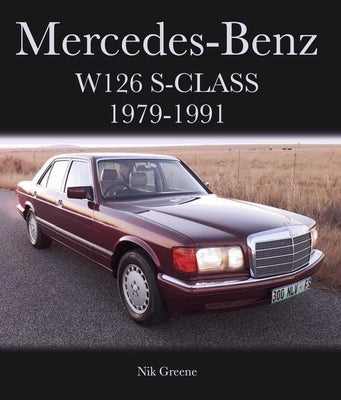 Mercedes-Benz W126 S-Class 1979-1991 by Greene, Nicholas