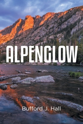 Alpenglow by Hall, Bufford J.