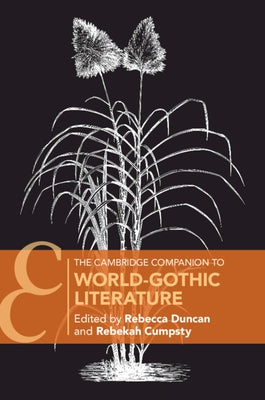 The Cambridge Companion to World-Gothic Literature by Duncan, Rebecca