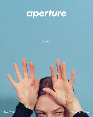 Secrets: Aperture No. 263 by Aperture