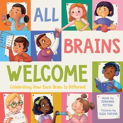 All Brains Welcome: Embracing Adhd, Autism, Dyslexia, and More by Peyton, Johanna