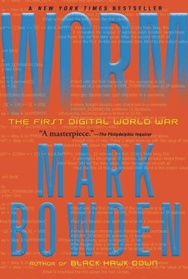 Worm: The First Digital World War by Bowden, Mark