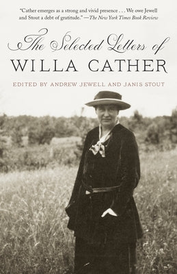 The Selected Letters of Willa Cather by Cather, Willa