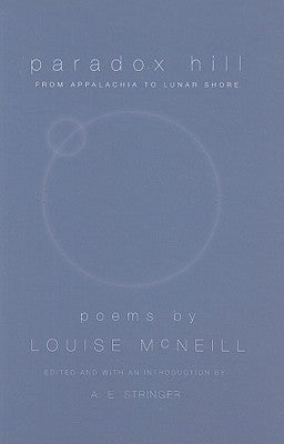 Paradox Hill: "From Appalachia to Lunar Shore, Revised Edition" by McNeill, Louise