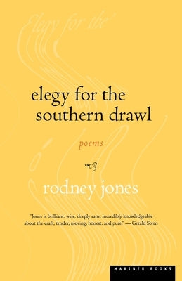 Elegy for the Southern Drawl by Jones, Rodney