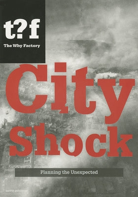 City Shock: Planning the Unexpected by Maas, Winy