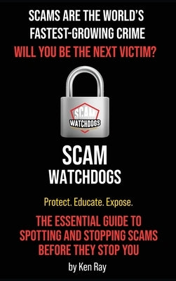 Scams Are The World's Fastest-Growing Crime by Ray, Ken