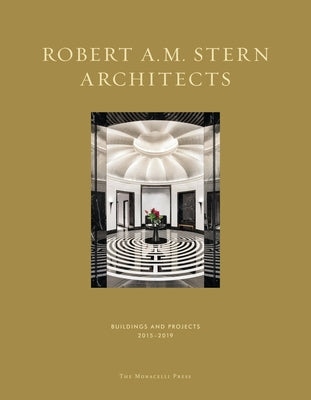 Robert A.M. Stern Architects: Buildings and Projects 2015-2019 by Stern, Robert A. M.