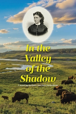 In the Valley of the Shadow by Deal Gardenhour, Barbara Ann