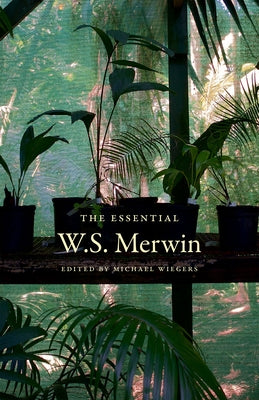 The Essential W.S. Merwin by Merwin, W. S.