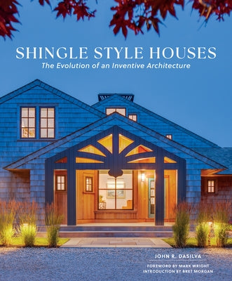 Shingle Style Houses: The Evolution of an Inventive Architecture by Dasilva, John R.