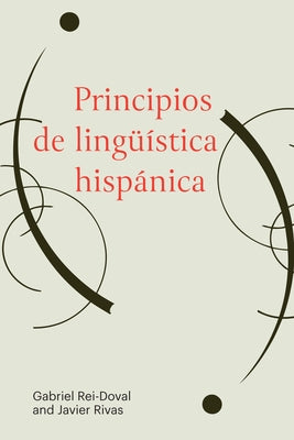 Principios de lingüística hispánica by Rei-Doval, Gabriel