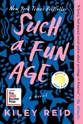 Such a Fun Age: Reese's Book Club (a Novel) by Reid, Kiley