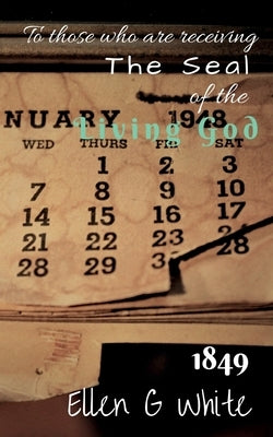 To Those who are receiving the seal of the living God (1849) by White, Ellen