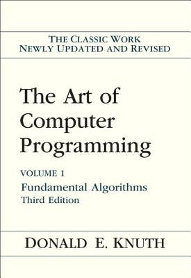 The Art of Computer Programming: Fundamental Algorithms, Volume 1 by Knuth, Donald