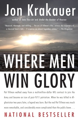 Where Men Win Glory: The Odyssey of Pat Tillman by Krakauer, Jon