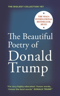 The Beautiful Poetry of Donald Trump by Sears, Rob