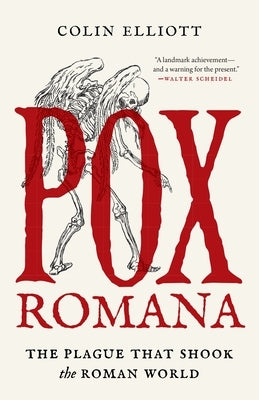 Pox Romana: The Plague That Shook the Roman World by Elliott, Colin