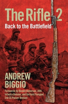 The Rifle 2: Back to the Battlefield by Biggio, Andrew