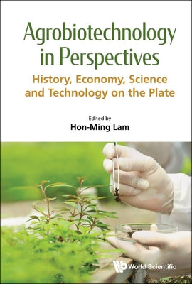 Agrobiotechnology in Perspectives by Lam Hon-Ming