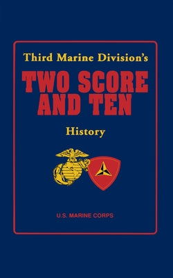 Two Score and Ten: Third Marine Division's History by Third Marine Division Association Inc
